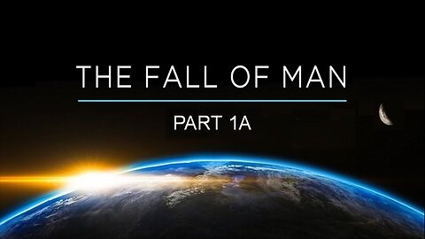 Dr. Steve Kern - The Fall of Man (Part 1A)