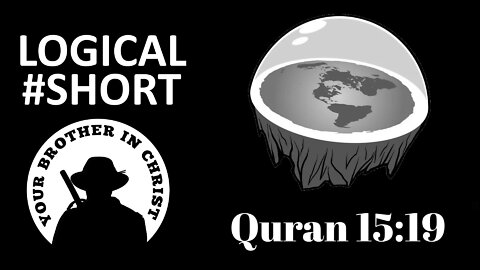 Does The Quran Teach Flat Earth? Scientific Quran 15:19 - LOGICAL #SHORT