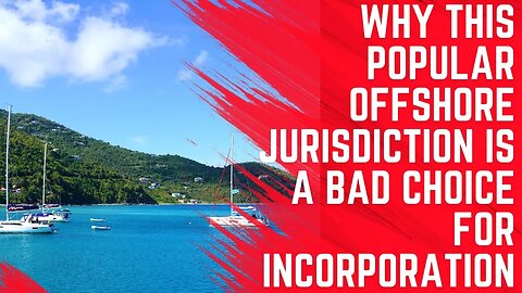 Why This Popular Jurisdiction is a Bad Choice for Incorporation