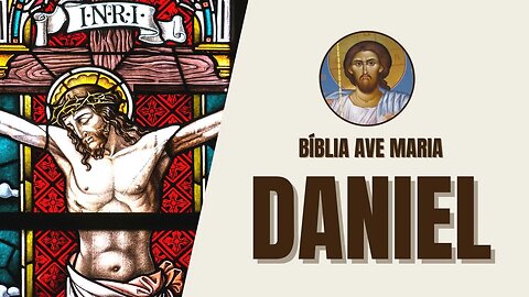 Daniel - Fidelidade, Sonhos e Profecias - Bíblia Ave Maria