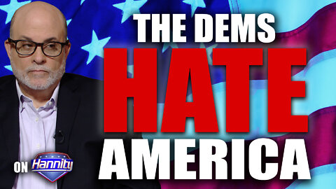 The Democrats Hate America