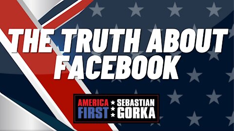 The Truth About Facebook. Breitbart's Allum Bokhari with Sebastian Gorka on AMERICA First