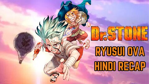 All Aboard for Dr. Stone Season 3: Ryusui OVA Recap in Hindi