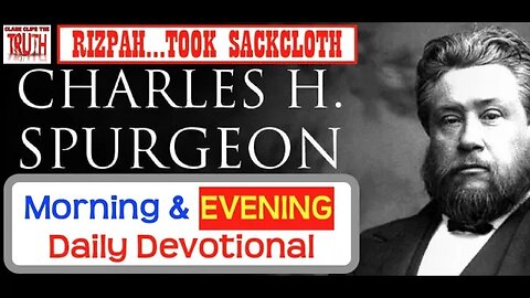 March 31 PM | RIZPAH... TOOK SACKCLOTH | C H Spurgeon's Morning and Evening | Audio Devotional