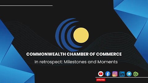 The Commonwealth Chamber of Commerce: Milestones and Moments | Anniversary Video