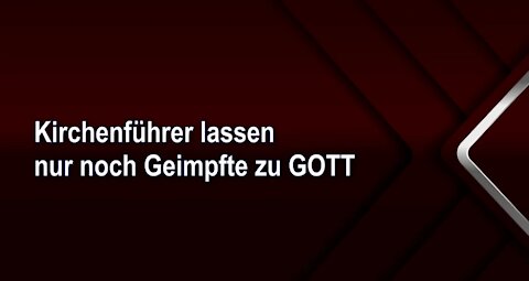 Kirchenführer lassen nur noch Geimpfte zu GOTT