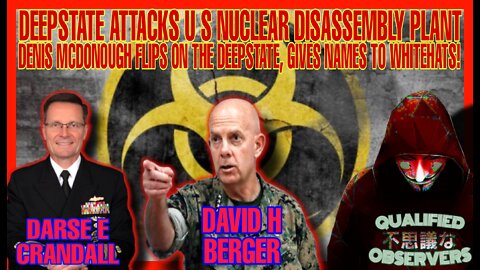 DEEPSTATE ATTACKS NUCLEAR PLANT, DENIS MCDONOUGH FLIPS AND GIVES NAMES TO THE WHITEHATS!