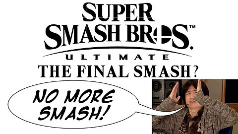 Why Smash Ultimate Should be the FINAL Smash