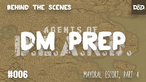 D&D5e DM Prep: Mayoral Escort, part 4 - Agents of B.E.A.R.D.