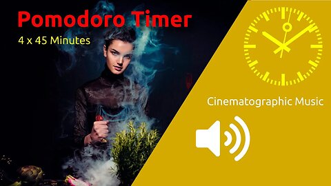 Pomodoro Timer 4 x 45min ~ with cinematographic music