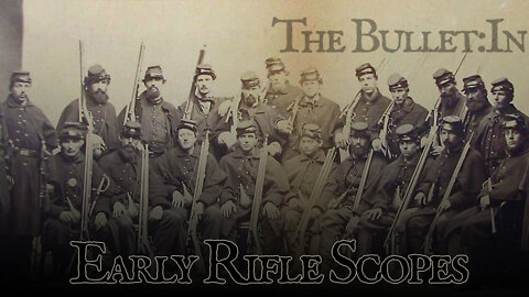 The Bullet:In - From Telescopes to Rifle Scopes; An Early History