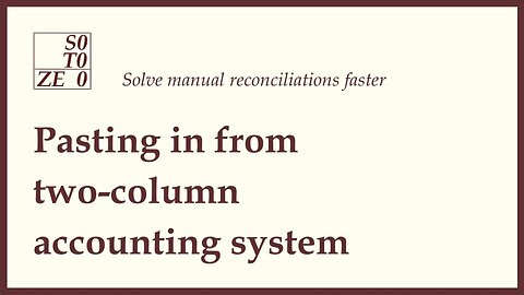 Pasting data into Sotozeo from 2-column accounting systems