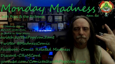 Monday Madness w/Pops & the Richness 7-26-21