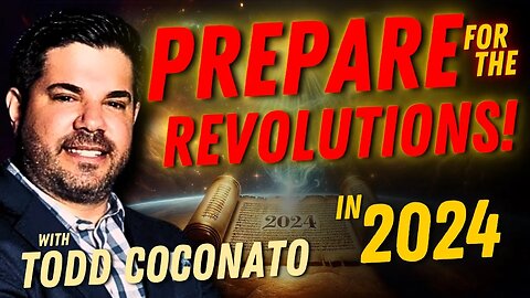 PREPARE for Simultaneous REVOLUTIONS in 2024 | Todd Coconato