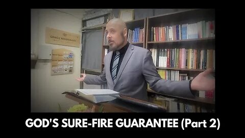 GOD'S SURE-FIRE GUARANTEE (Part 2)