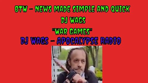 BTW news brief - News made quick and simple - "War Games"