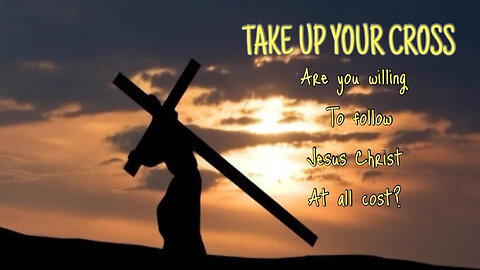 Take Up Your Cross (Or Else)