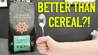 Higher Grounds Justice - BETTER THAN CEREAL?! [Should I Drink This]