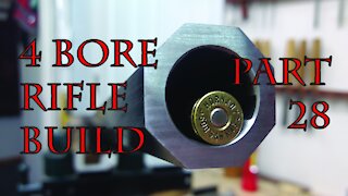 4 Bore Rifle Build - Part 28