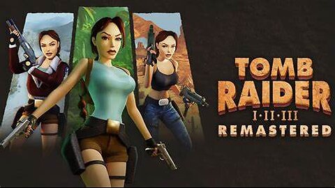 Tomb raider 1-3 remaster