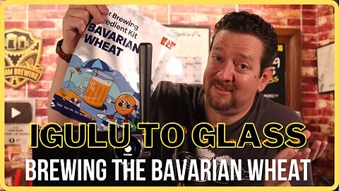 iGulu to Glass - Brewing up the Bavarian Wheat Kit