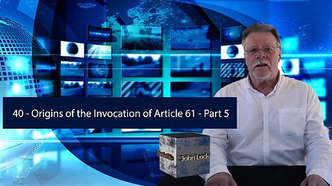 40 Origins of the Invocation of Article 61 – Part 5