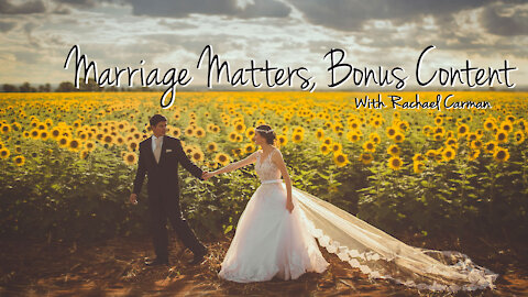 Marriage Matters, with Rachael Carman - Bonus Content