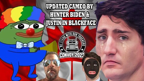 FINAL VERSION #4: CANADIAN FREEDOM CONVOY 2022 PRISON BITCH CAMEO BY HUNTER AND JUSTIN IN BLACKFACE