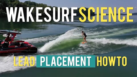 Wakesurf Science for the Best Wave: Episode 3 - Lead Placement Step by Step