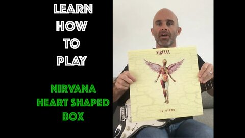 How To Play Heart Shaped Box by Kurt Cobain / Nirvana On Guitar - Lesson With Solo!