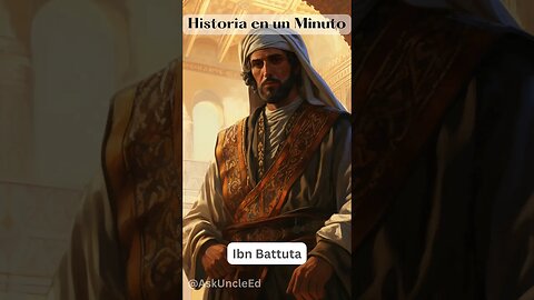 Historia en un Minuto - Ibn Battuta
