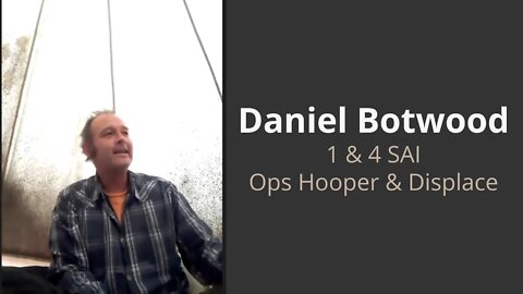 Legacy Conversations - Daniel Botwood 1SAI & 4 SAI Ops Hooper & Displace