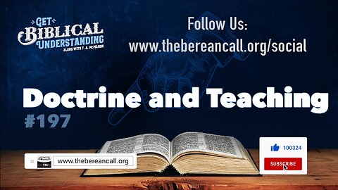 Get Biblical Understanding #197 - Doctrine and Teaching