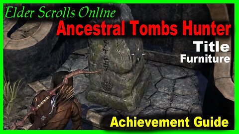 ESO Ancestral Tombs Hunter Achievement guide [Elder Scrolls Online Morrowind]