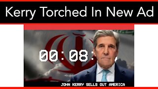 John Kerry Scorched Over Iran Betrayal In New Ad