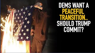 Dems And Media Want Trump To Transition Power Peacefully