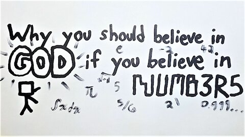 Why You Should Believe in God if You Believe in Numbers