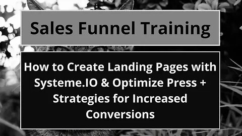 How to Create Landing Pages with Systeme.IO & Optimize Press + Strategies for Increased Conversions
