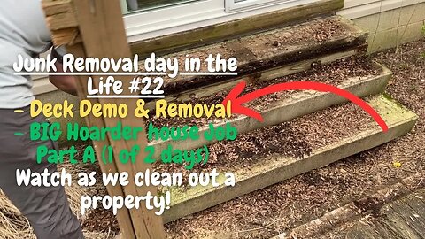 Day in the Life Junk Removal #22 Deck Removal and A Huge Hoarder House Cleanout