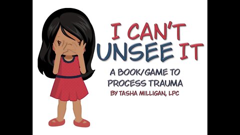 I Can't Unsee It: A Book/Game About Trauma