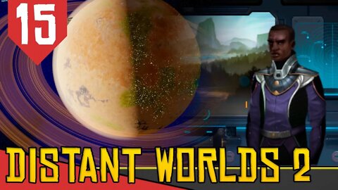 Assimilando Mundo de 20 BILHÕES DE HABITANTES - Distant Worlds 2 #15 [Gameplay Português PT-BR]