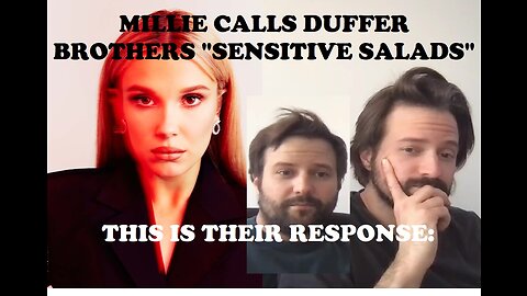 Millie Bobby Brown calls the Duffer Brothers “sensitive salads”. Here is their response:
