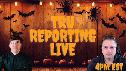 TRU REPORTING LIVE "Halloween Special"