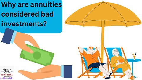 Why are annuities considered bad investments?