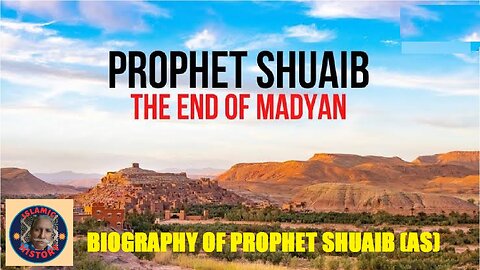 Biography Prophet Shuaib as | Where is his grave | what is name of his nation | Where he born