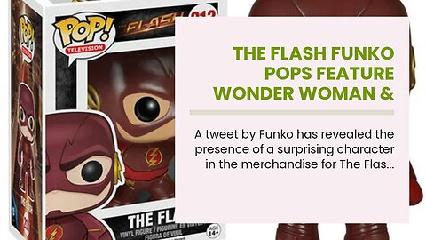 The Flash Funko Pops Feature Wonder Woman & More DCU Heroes