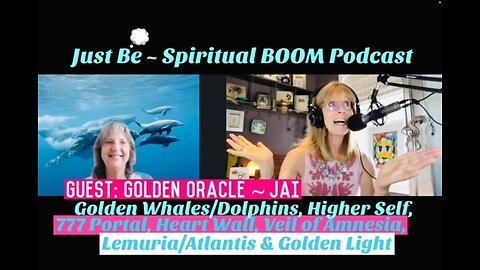 Just Be~Spir BOOM: Golden Oracle Jai: Golden Whale/Dolphin, Heart Wall, 777 Port, Golden Light