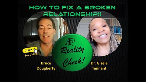 Reality Check!! How to Fix a Broken Relationship!!