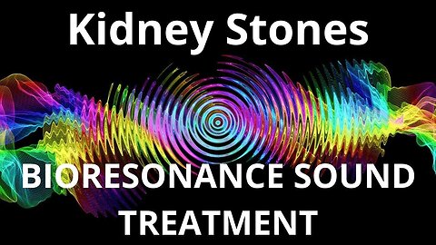 Kidney Stones _ Sound therapy session _ Sounds of nature