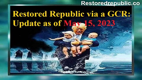 Restored Republic via a GCR Update as of May 15, 2023